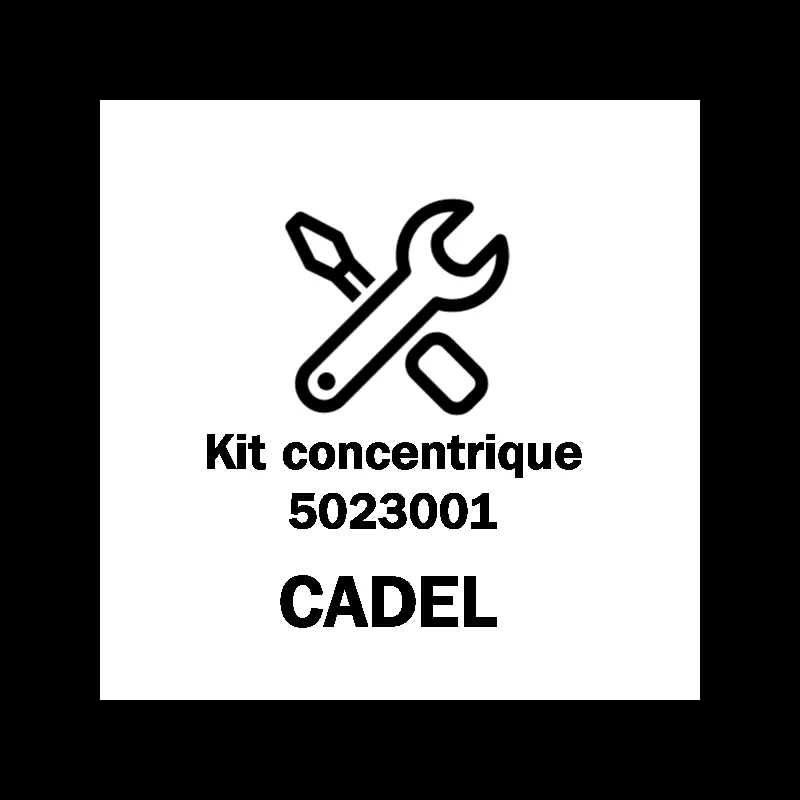Kit concentrique 5023001 - Cadel